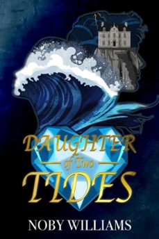 daughter of two tides (ebook)-noby williams-9798232342388