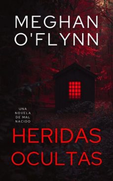 heridas ocultas: una novela de mal nacido (ebook)-meghan o'flynn-9798233215988