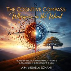 the cognitive compass: whispers in the wind (ebook)-a.m mualla johani-9798233425288