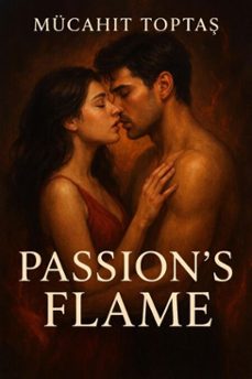 passions flame (ebook)-mücahit toptaş-9798233534188