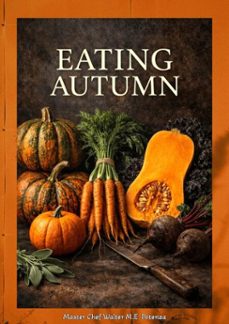 eating autumn (ebook)-master chef walter m.e. potenza-9798233665288
