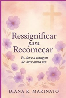 ressignificar para recomeçar (ebook)-diana rodrigues da silva-9798289347688
