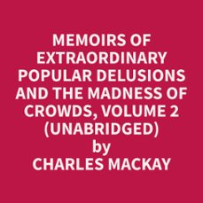 memoirs of extraordinary popular delusions and the madness of crowds, volume 2 (unabridged) (audiolibro)-charles mackay-9798330008988