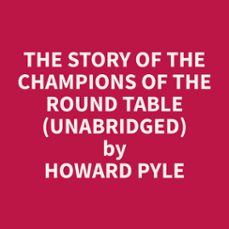 the story of the champions of the round table (unabridged) (audiolibro)-9798330020188