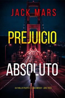 prejuicio absoluto (un thriller politico de jake mercer - libro trece) (ebook)-jack mars-9798341558588