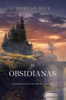 as obsidianas (oliver blue e a escola de videntes  livro tres) (ebook)-morgan rice-9798341577688