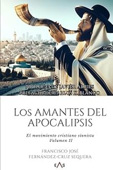 los amantes del apocalipsis: el movimiento cristiano sionista. volumen ii. (el movimiento cristiano sionista  2)-javier arries-9798357774088