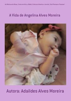 as musicas de ninar, fotos em arte, a bebe, cronicas infantis e juvenis, tem poemas e poesias! (ebook)-autora: adaildes alves moreira-9999081187988