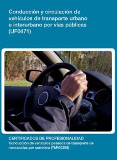 uf0471 - conduccion y circulacion de vehiculos de transporte urbano e interurbano por vias publicas (ebook)-maria elvira de las heras leon-cdlel00000288
