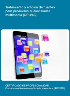 uf1246 - tratamiento y edicion de fuentes para productos audiovisuales multimedia (ebook)-cdlel00000388