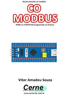 desenvolvendo um medidor co modbus rs485 no stm32f103 programado no arduino (ebook)-vitor amadeu souza-3410003431898