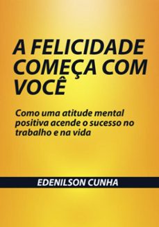 a felicidade começa com voce (ebook)-edenilson cunha-3410004266598