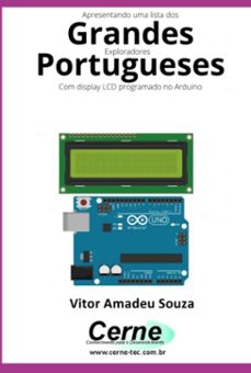 apresentando uma lista dos grandes exploradores portugueses com display lcd programado no arduino (ebook)-vitor amadeu souza-3410005076998