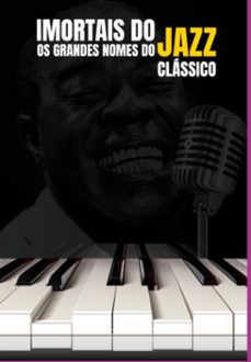 imortais do jazz: os grandes nomes do jazz classico (ebook)-pfn vaz-3410005560398