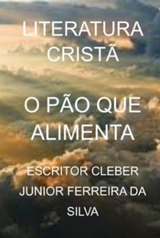 o po que alimenta (ebook)-escritor cleber junior ferreira da silva-3410006129198