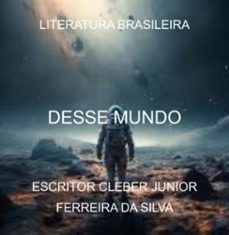 desse mundo (ebook)-escritor cleber junior ferreira da silva-3410006167398