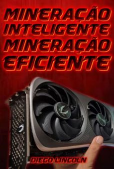 mineraço inteligente, mineraço eficiente (ebook)-diego lincoln-3410006331898