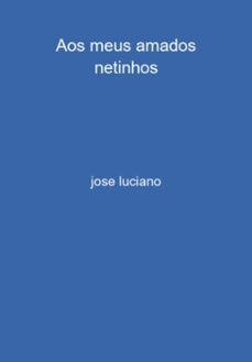 aos meus amados netinhos (ebook)-jose luciano-3410006431598