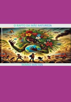 o rapto da me natureza (ebook)-mario mattos-3410007687598
