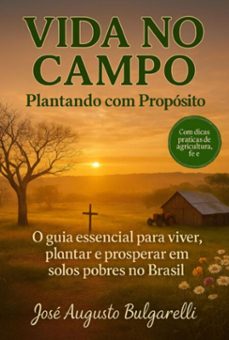 vida no campo plantando com propósito (ebook)-josé augusto bulgarelli-3410008702498