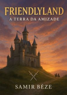 friendlyland a terra da amizade (ebook)-samir beze-3410008815198