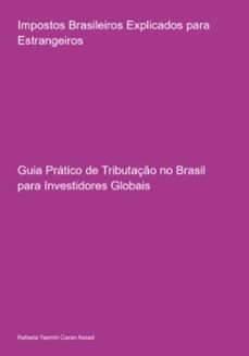 impostos brasileiros explicados para estrangeiros (ebook)-rafaela yasmin caran assad-3410009164998