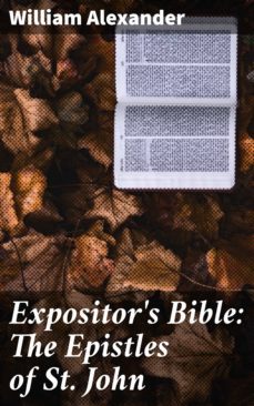 expositor's bible: the epistles of st. john (ebook)-william alexander-4057664562098