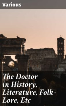 the doctor in history, literature, folk-lore, etc (ebook)-4057664578198