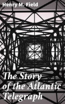 the story of the atlantic telegraph (ebook)-4057664579898