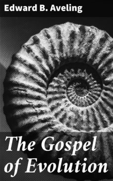 the gospel of evolution (ebook)-edward b. aveling-4064066141998