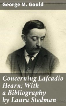 concerning lafcadio hearn; with a bibliography by laura stedman (ebook)-george m. gould-4064066158798
