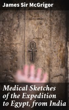medical sketches of the expedition to egypt, from india (ebook)-james, sir mcgrigor-4064066199098