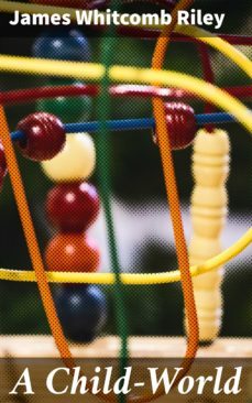 a child-world (ebook)-james whitcomb riley-4064066229498