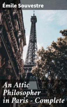 an attic philosopher in paris  complete (ebook)-4064066236298