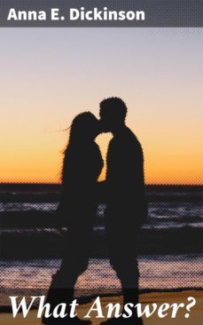 what answer? (ebook)-anna e. dickinson-4064066243098