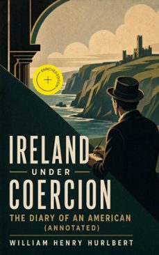 ireland under coercion: the diary of an american (ebook)-william henry hurlbert-4064066386498