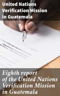 eighth report of the united nations verification mission in guatemala (ebook)-united nations verification mission in guatemala-4064066424398
