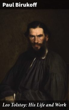 leo tolstoy: his life and work (ebook)-paul birukoff-4064066430498