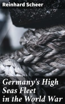 germany's high seas fleet in the world war (ebook)-reinhard scheer-4064066437398