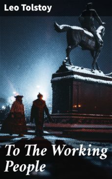 to the working people (ebook)-leon tolstoi-4064066464998