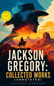 jackson gregory: collected works-jackson gregory-4066338123398