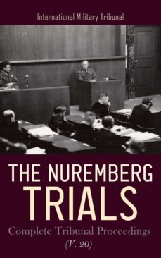 the nuremberg trials: complete tribunal proceedings (v. 20) (ebook)-4066338127198