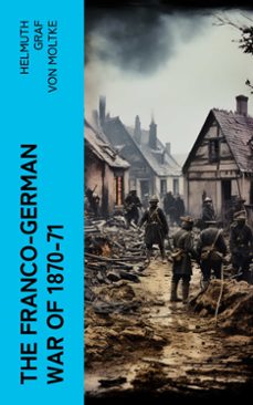 the franco-german war of 1870-71 (ebook)-helmuth graf von moltke-4066339572898
