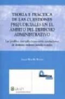 teoria y practica de cuestiones perjudiciales en ambito de derech o administrativo-juana morcillo moreno-9788497257893