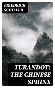 turandot: the chinese sphinx (ebook)-friedrich schiller-8596547138198
