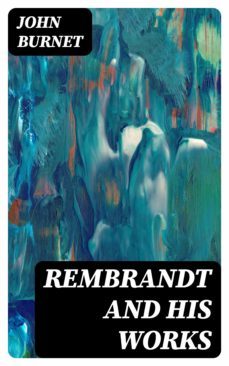 rembrandt and his works (ebook)-8596547334798