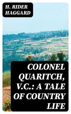 colonel quaritch, v.c.: a tale of country life (ebook)-h. rider haggard-8596547337898