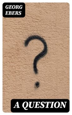 a question (ebook)-georg ebers-8596547410898