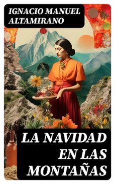 la navidad en las montañas (ebook)-ignacio manuel altamirano-8596547715498