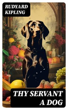 thy servant a dog (ebook)-rudyard kipling-8596547728498